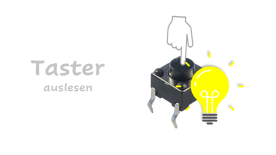 Projekt – Taster auslesen Projekt - Taster auslesen